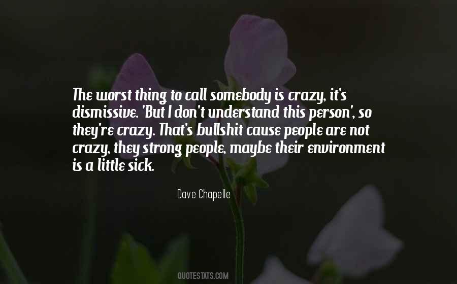 Call Me Crazy But Quotes #1026131