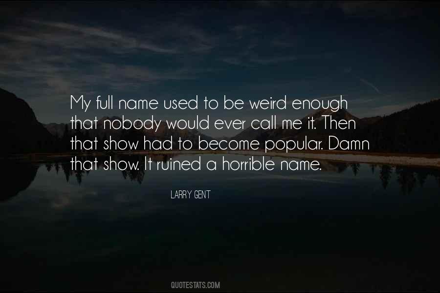 Call Me Names Quotes #1629929