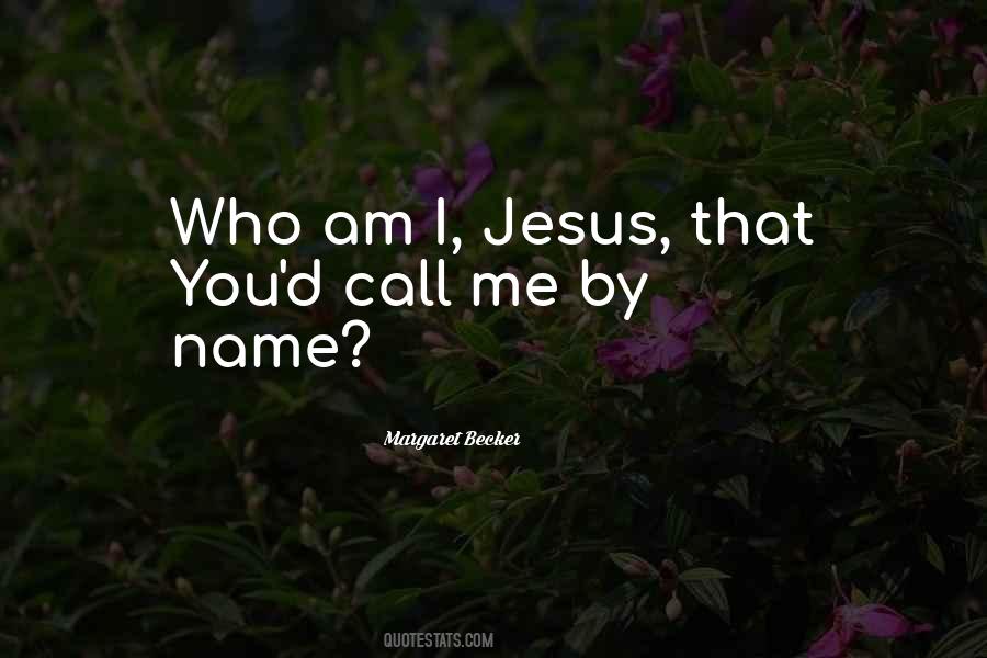 Call Me Names Quotes #526047