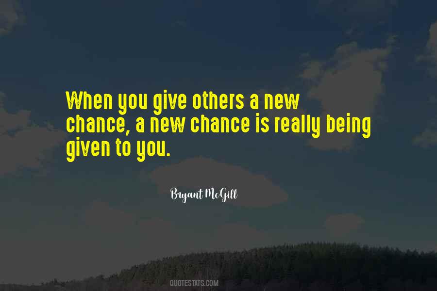 Give Chances Quotes #1086556