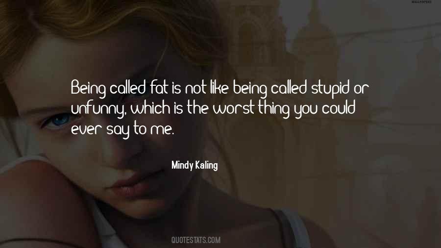 Called Fat Quotes #804626