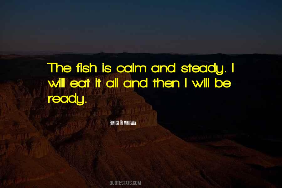 Calm And Steady Quotes #915793