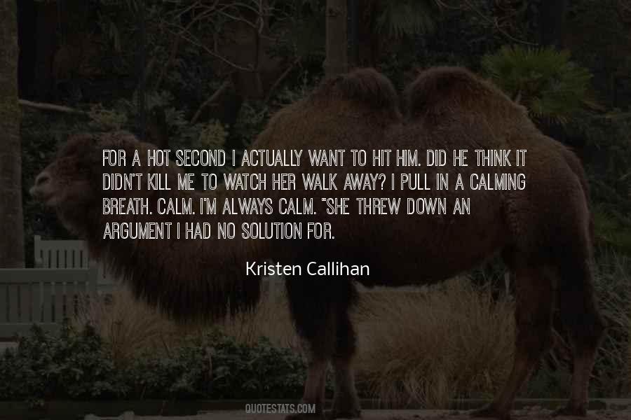 Calm Me Down Quotes #1763611