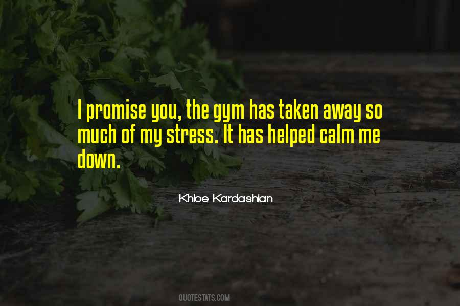 Calm Me Down Quotes #360554