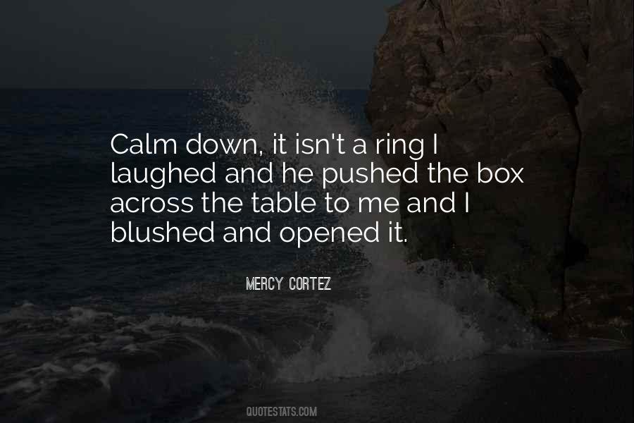 Calm Me Down Quotes #549151