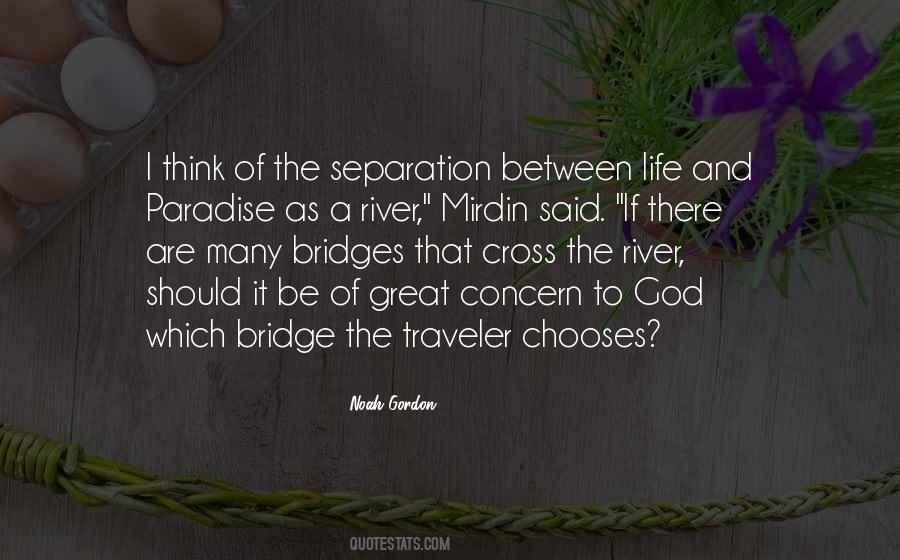 Between The Bridge And The River Quotes #622013