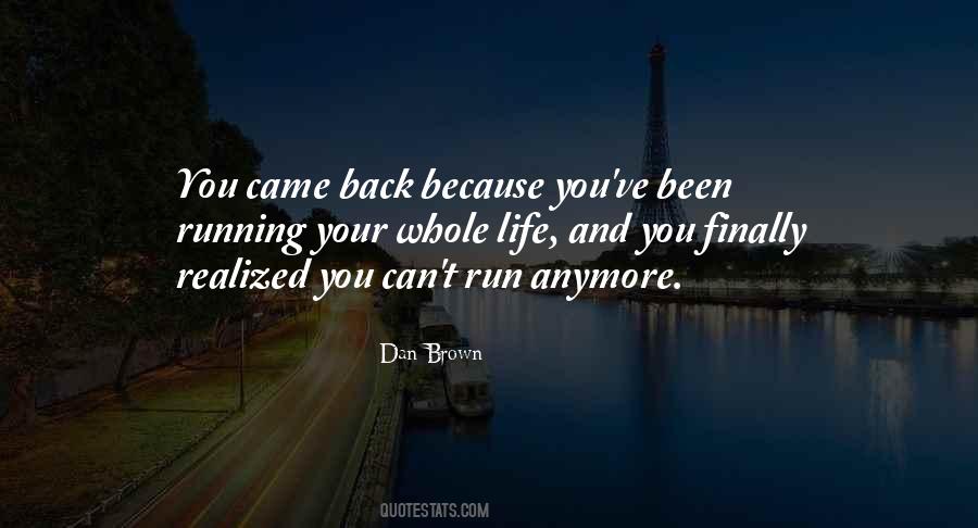 Came Back Into My Life Quotes #382980