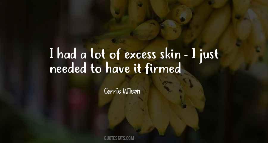 Excess Skin Quotes #166899