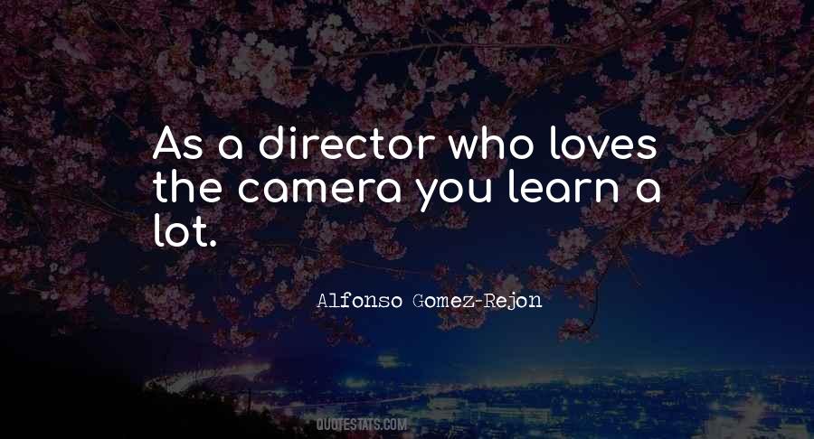 Camera Loves Me Quotes #1692678