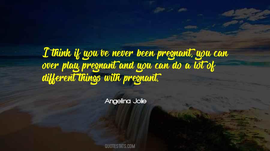 Different Angelina Jolie Quotes #1877179