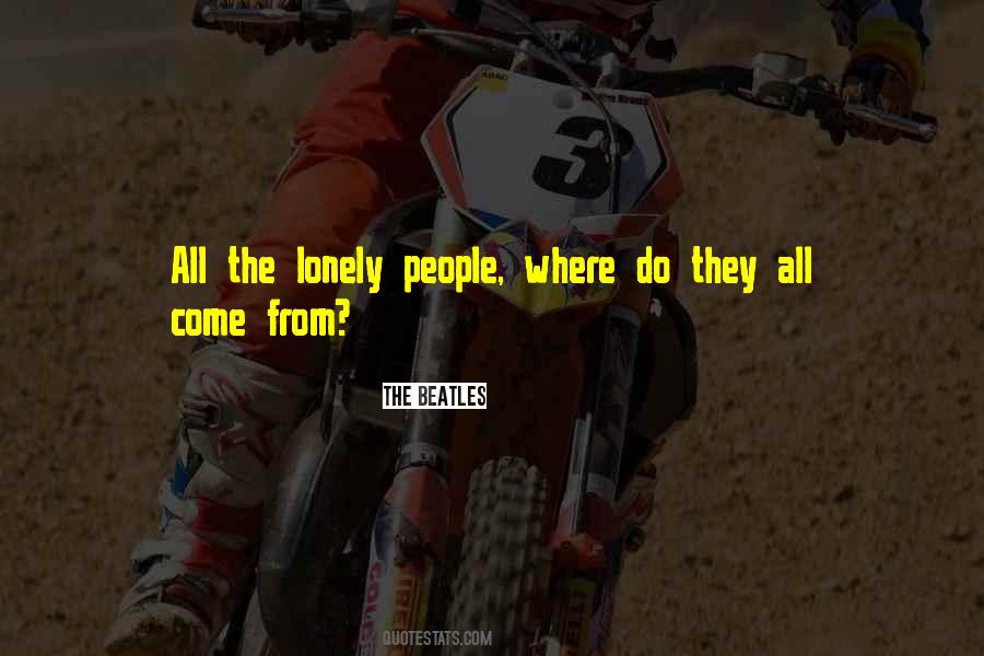 Quotes About Lonely People #1620417