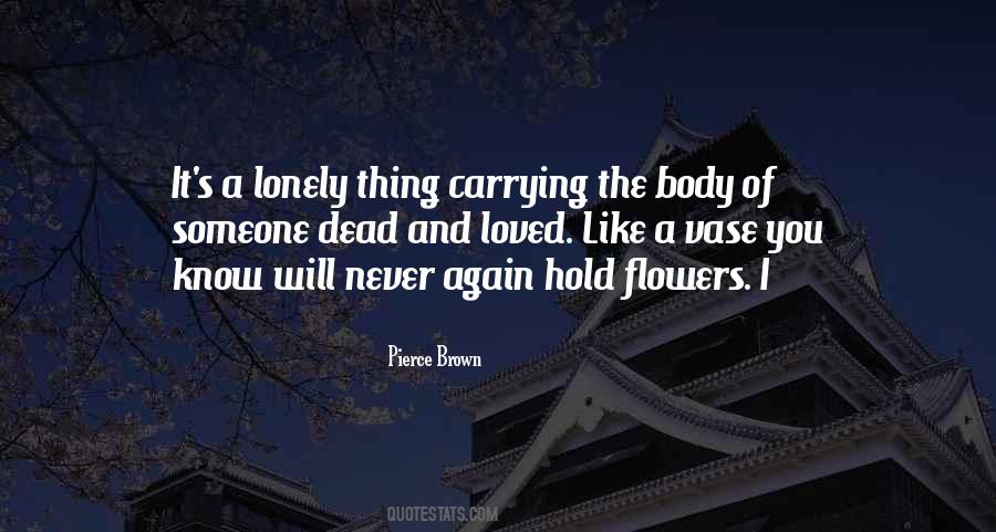 Quotes About Lonely Flowers #1600060