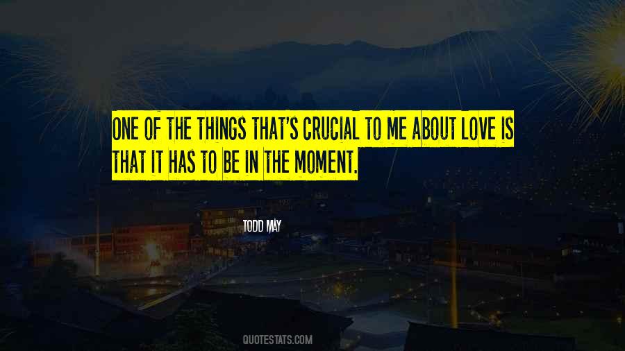 Crucial Moment Quotes #249150