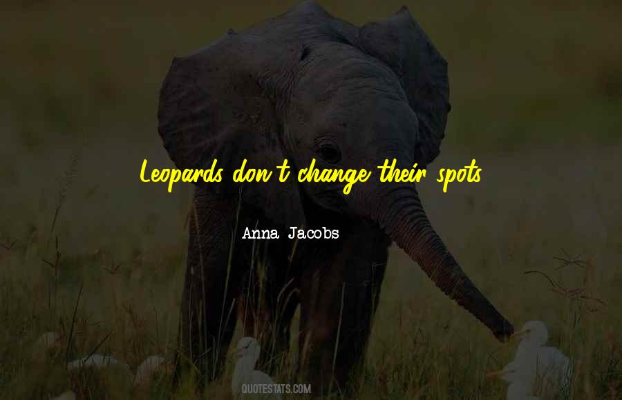 Can A Leopard Change Its Spots Quotes #754083