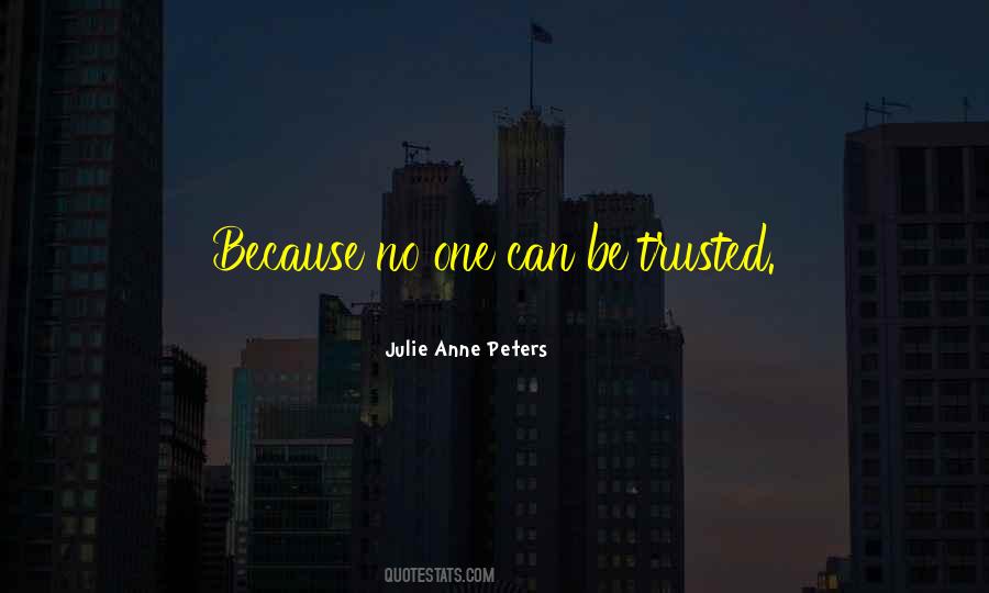 Can Be Trusted Quotes #1644396