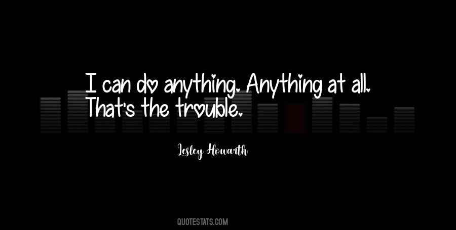 Can Do Anything Quotes #1330262