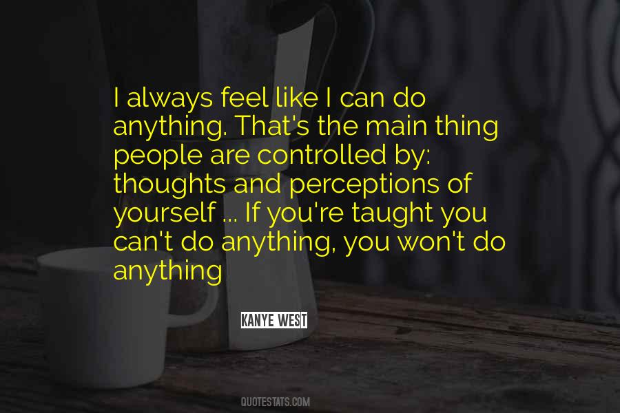 Can Do Anything Quotes #1353125