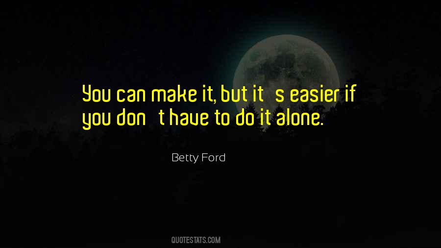 Can Do It Alone Quotes #999993