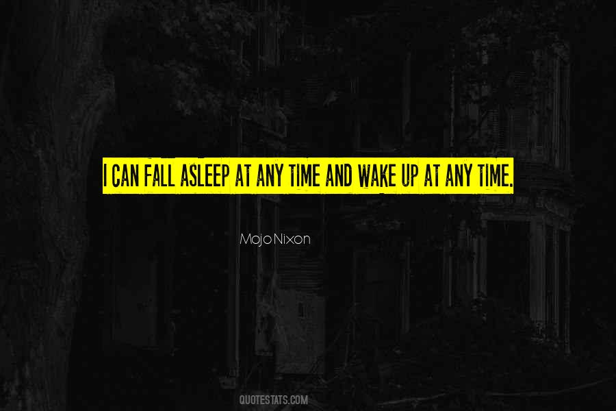 Can Fall Asleep Quotes #626839