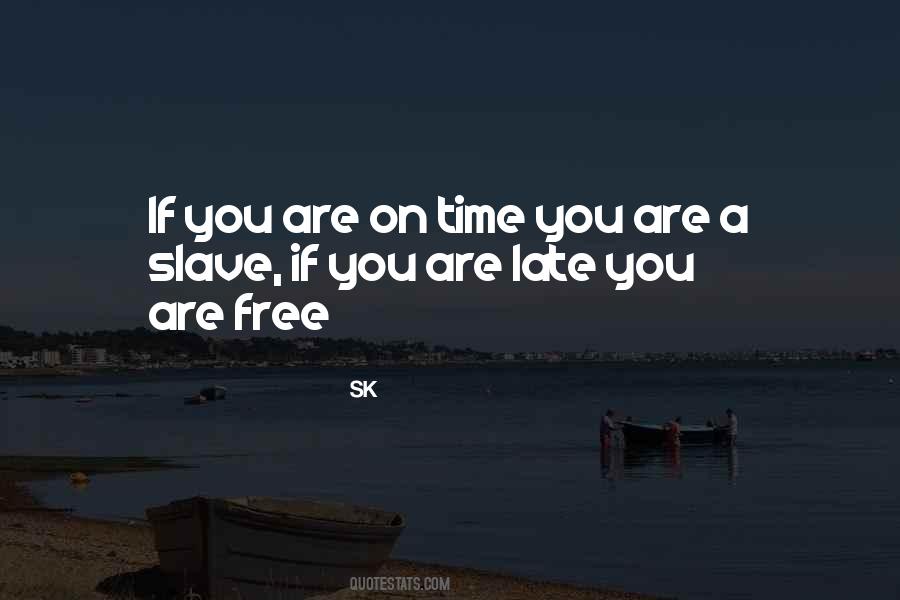 You Are On Time Quotes #583231