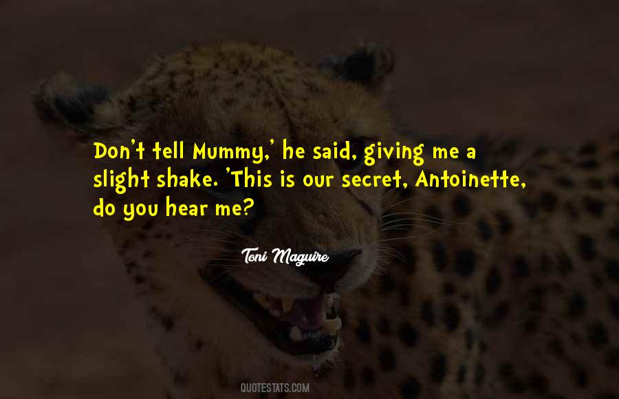 Can I Tell You A Secret Quotes #8676