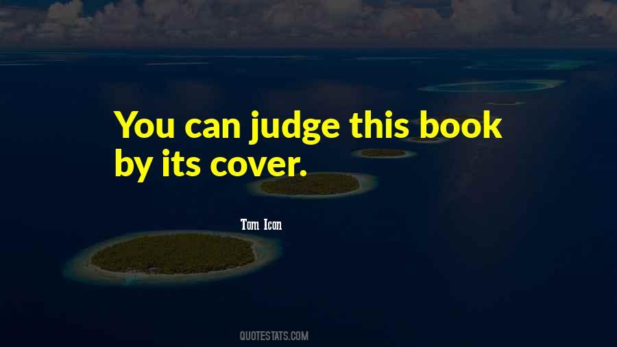 Can Judge A Book By Its Cover Quotes #83080