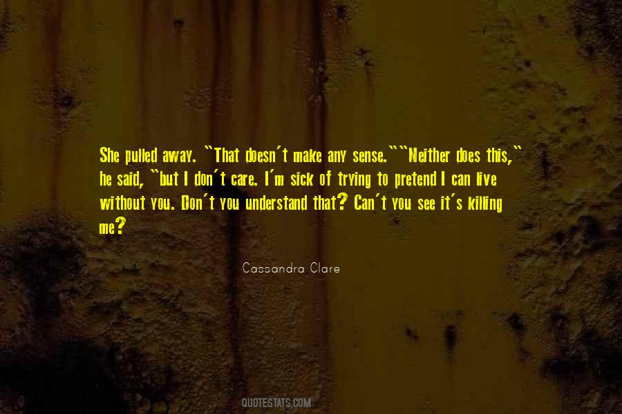 Can Live Without You Quotes #1506531