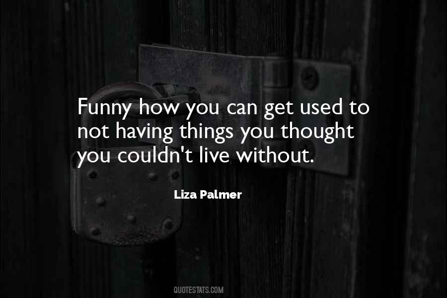 Can Live Without You Quotes #231542