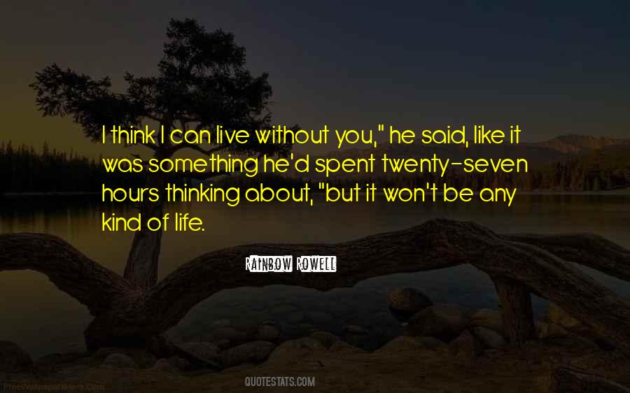 Can Live Without You Quotes #282267