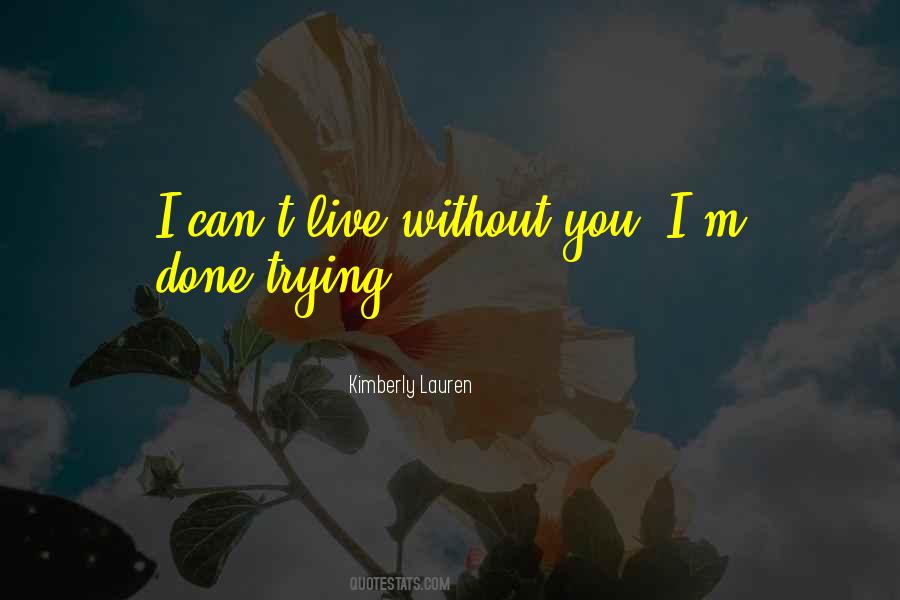 Can Live Without You Quotes #473633