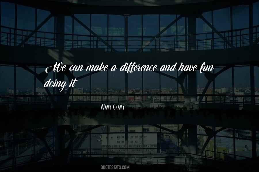 Can Make A Difference Quotes #1749847