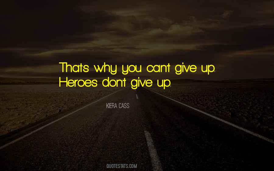 Can Not Give Up Quotes #419136
