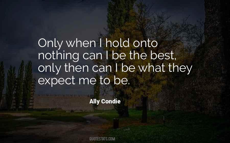 Can Only Be Me Quotes #147248