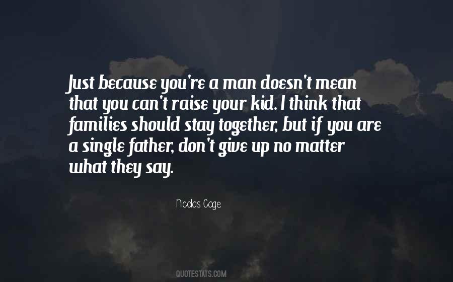 Can Raise A Man Quotes #1583787