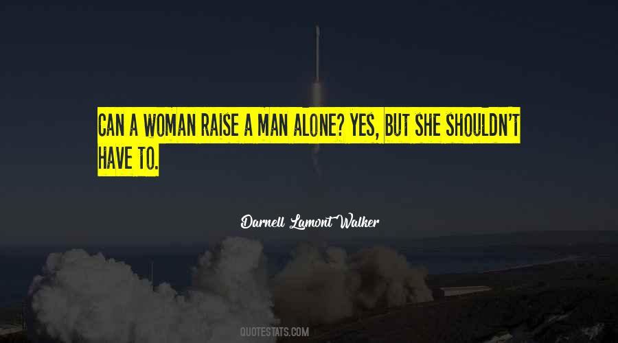 Can Raise A Man Quotes #559124
