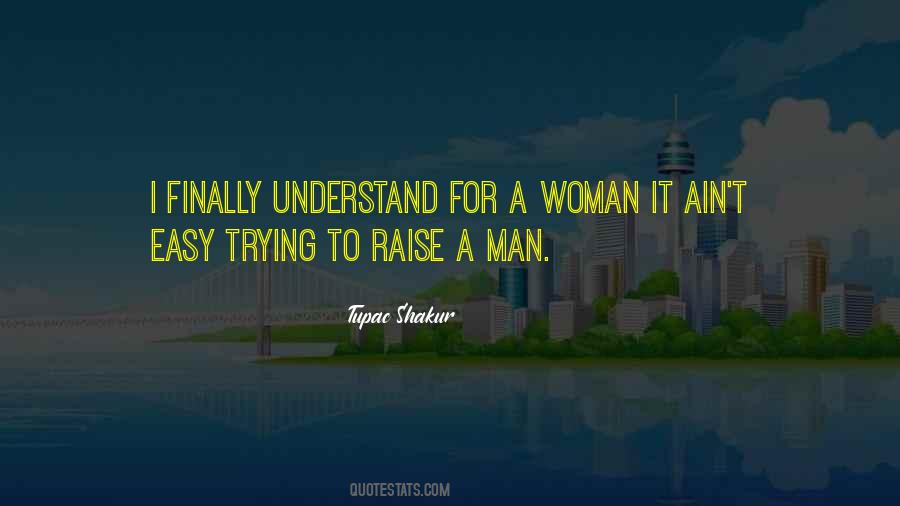 Can Raise A Man Quotes #783842