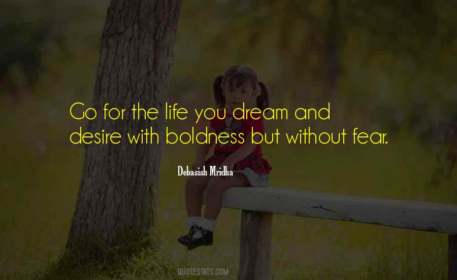 Dream The Life You Desire Quotes #1686456