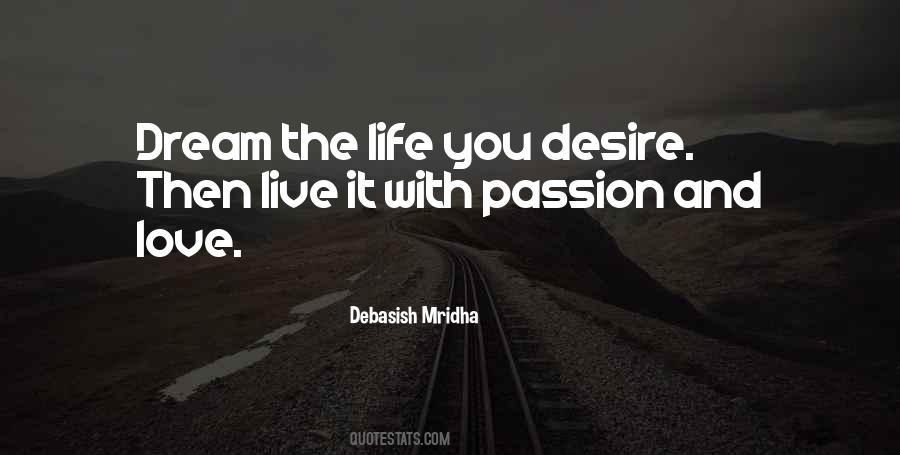 Dream The Life You Desire Quotes #880257