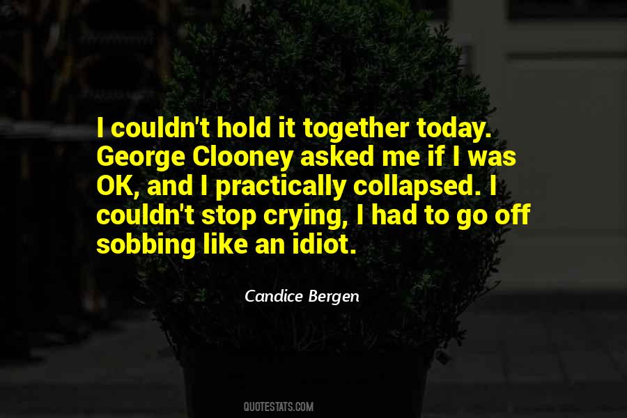 Can Stop Crying Quotes #178879