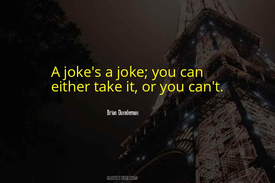 Can Take A Joke Quotes #471238