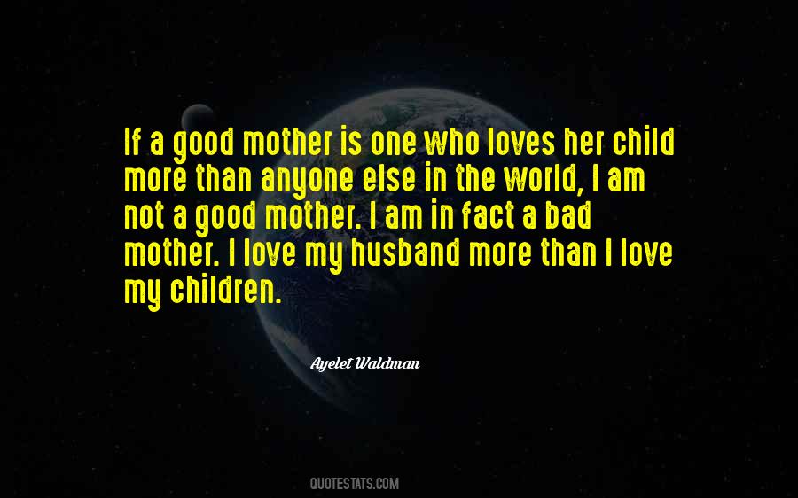 Mother Loves Quotes #1451740