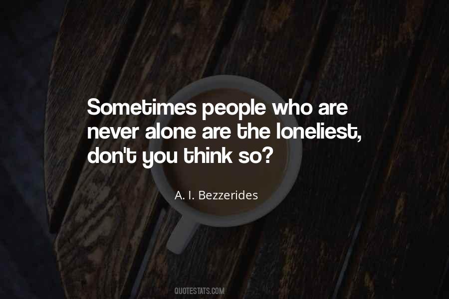 Quotes About Loneliest #241037