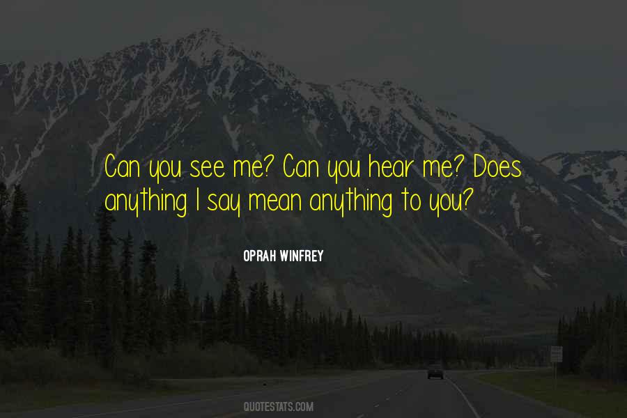 Can You See Me Quotes #650127