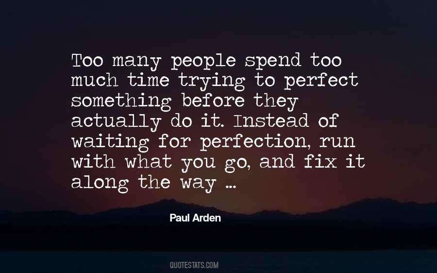 Waiting For The Perfect Time Quotes #155037