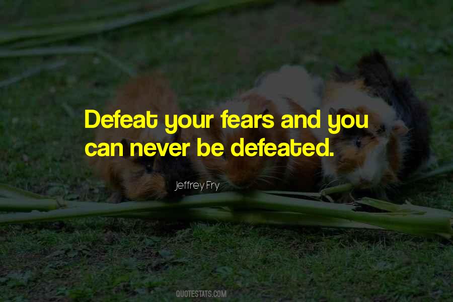 Can't Be Defeated Quotes #941559