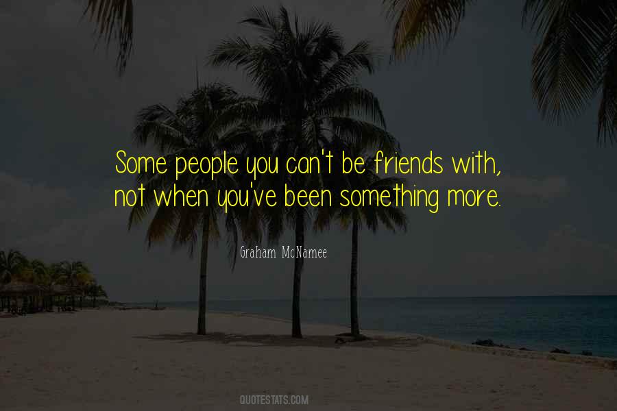 Can't Be Friends Quotes #817886