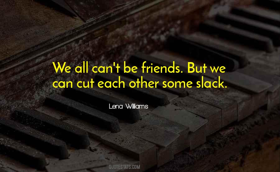 Can't Be Friends Quotes #857382