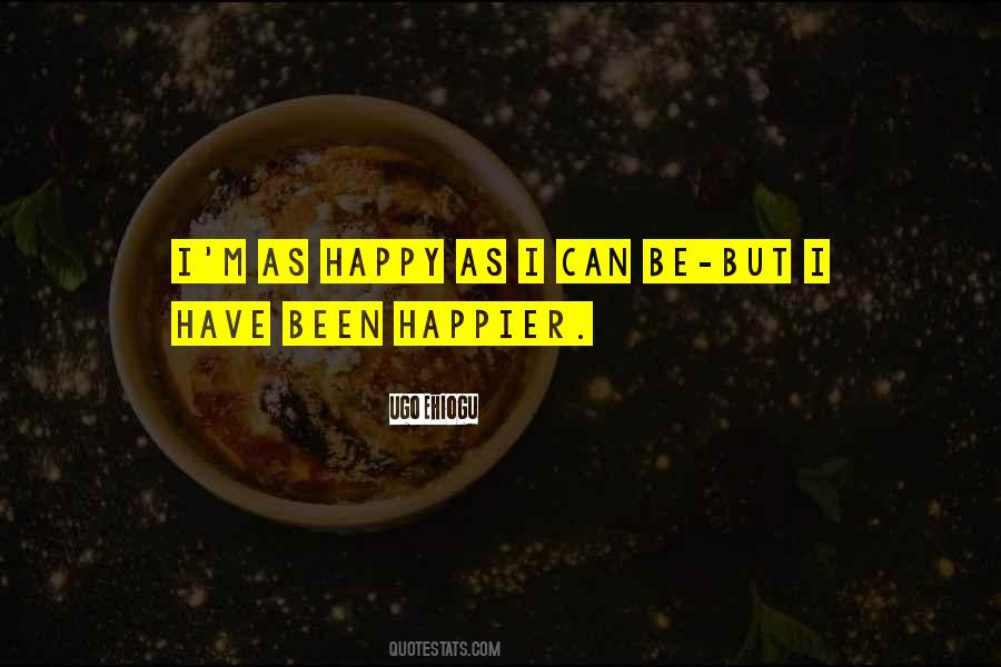 Can't Be Happier Quotes #1453105