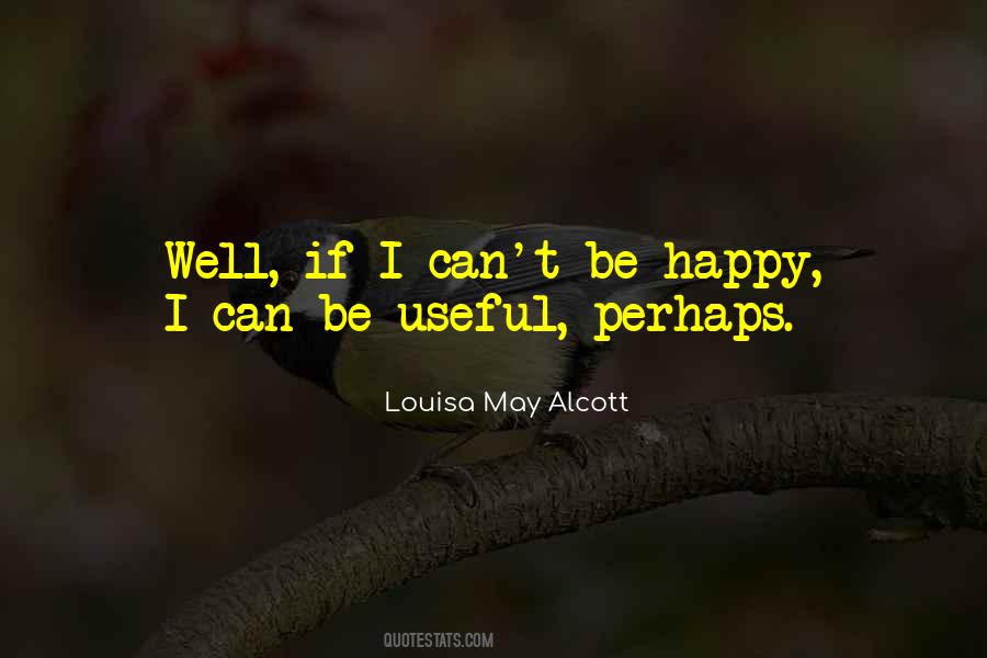 Can't Be Happy Quotes #1269028