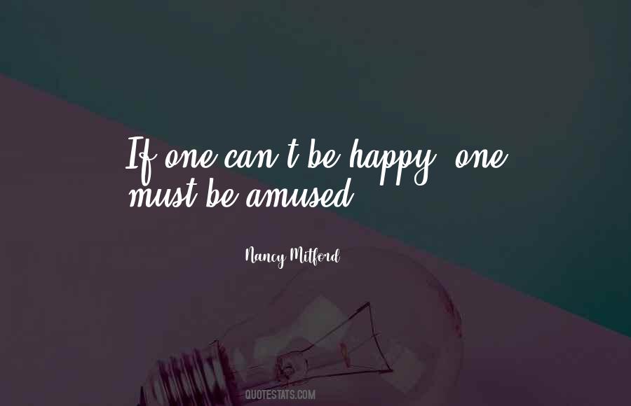 Can't Be Happy Quotes #1335497